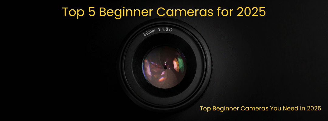 Top 5 Cameras for Beginners 📷