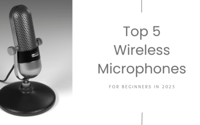 Top 5 Wireless Microphones for Beginners in 2025